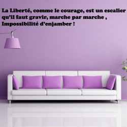 Sticker Texte : La Liberté, comme le courage, est un escalier  qu’il faut gravir...