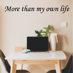 Sticker Texte : More than my own life
