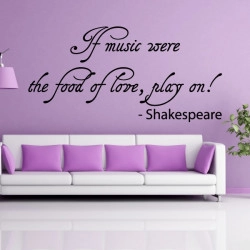 Citation Shakespeare - If music were the food of love, play on!