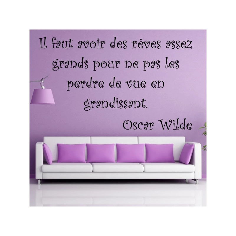 Sticker Texte Lettrage " Il faut avoir des rêves assez grands ... " Oscar Wilde