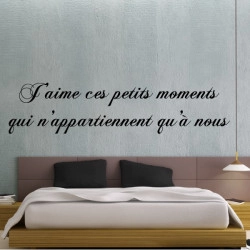 Sticker Texte Lettrage "J'aime ces petits moments qui n'appartiennent qu'à nous"