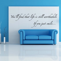 Sticker Texte : You'll find that life is still worthwhile. If you just smile...