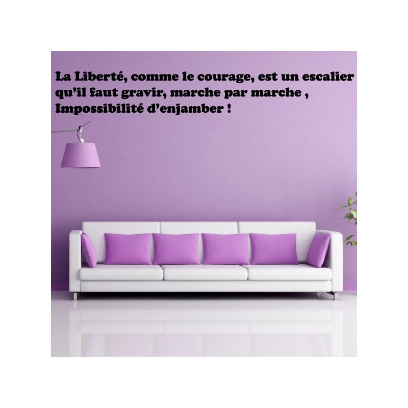 Sticker Texte : La Liberté, comme le courage, est un escalier  qu’il faut gravir...