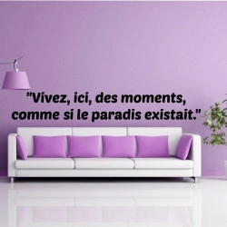 Sticker Citation : "Vivez, ici, des moments comme si le paradis existait"